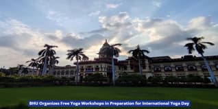 BHU Organizes Free Yoga Workshops in Preparation for International Yoga Day
